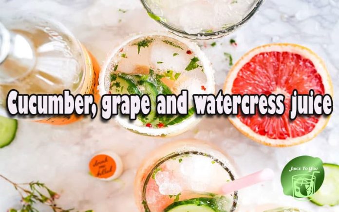 Cucumber grape and watercress juice