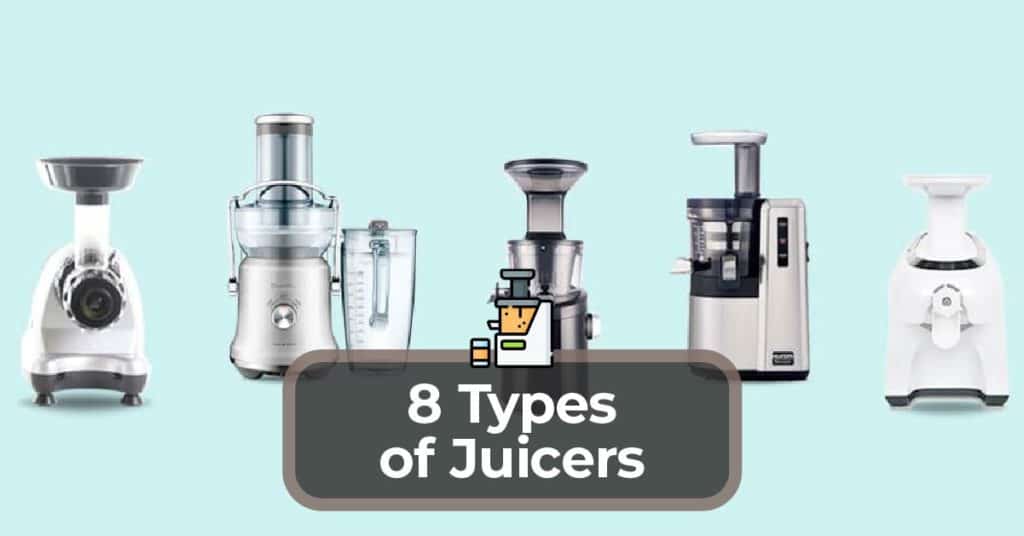 What Types Of Juicers Are There?